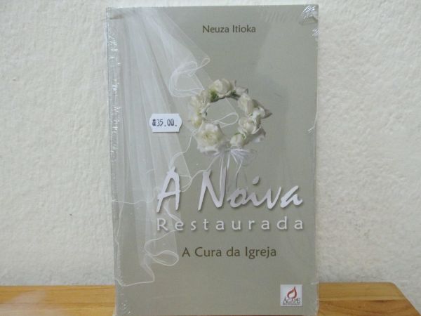 A Noiva Restaurada -Neuza Itioka